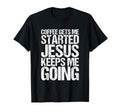 Kaffee L Sst Mich Anfang Jesus H Lt T-Shirt - Fun Novelty Design Men Women - T-Shirt, Sweatshirt, Hoodie