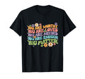 You Matter Kindness Be Kind Groovy Mental T-Shirt - Graphic Print Unisex - T-Shirt, Sweatshirt, Hoodie