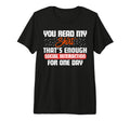 You Read My Thats Enough Social T-Shirt - Graphic Print for Adults - T-Shirt, Sweatshirt, Hoodie