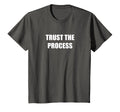 Trust Process T-Shirt - Fun Novelty Design for Adults - T-Shirt, Sweatshirt, Hoodie