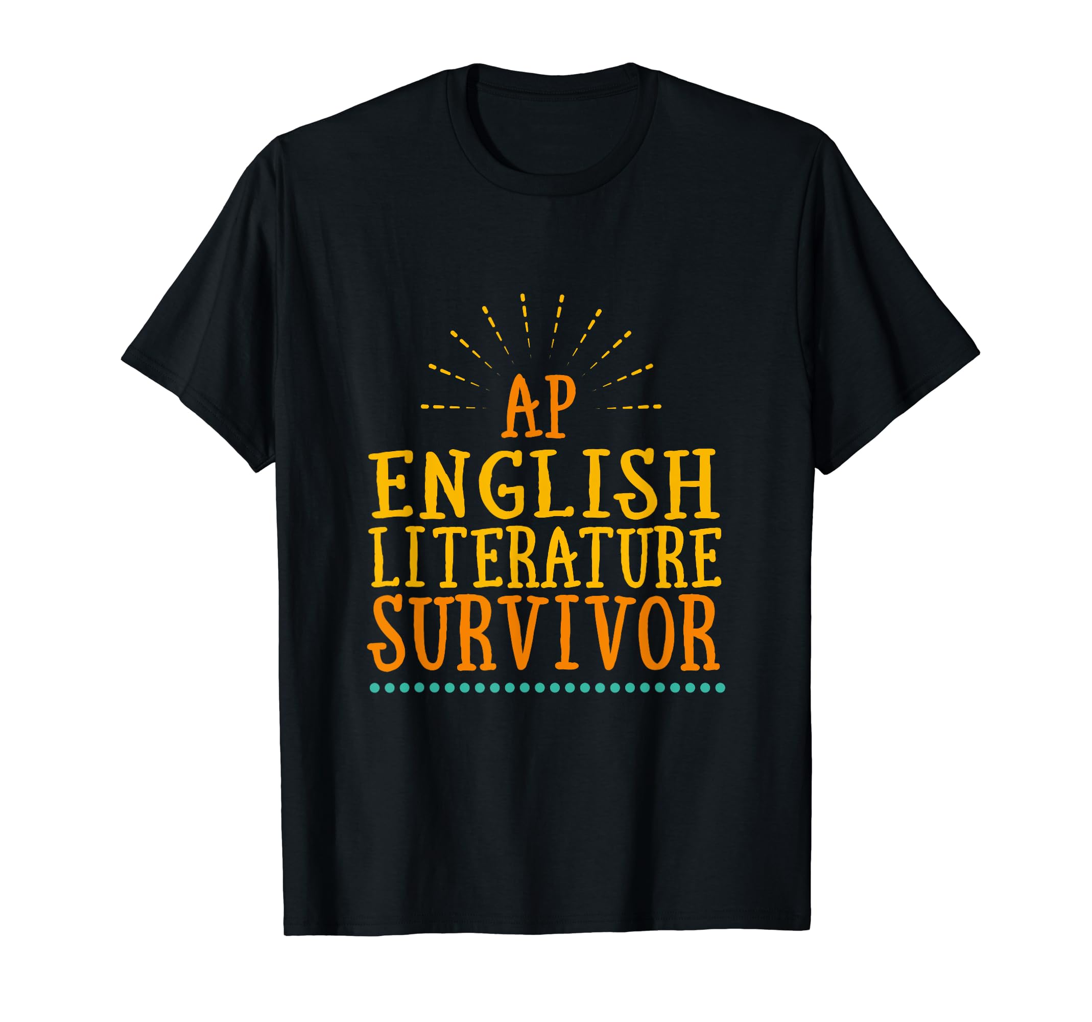 Ap English Literature Survivor Ap T-Shirt - Custom Art Print for Adults - T-Shirt, Sweatshirt, Hoodie