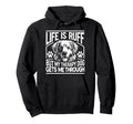 Life Is Ruff But My Therapy Dog Hoodie - Casual Everyday Wear Men Women - T-Shirt, Sweatshirt, Hoodie