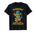 Bookworm Please Im Book Dragon Funny T-Shirt - Streetwear Style Unisex - T-Shirt, Sweatshirt, Hoodie