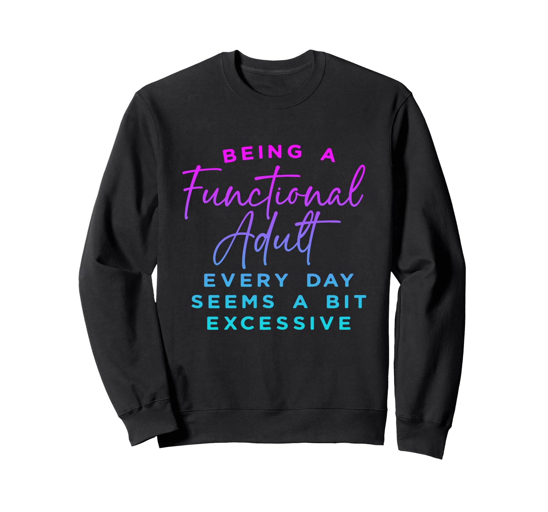 Being Functional Everyday Seem Bit Sweatshirt - Novelty Apparel Men Women - T-Shirt, Sweatshirt, Hoodie