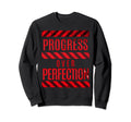 Progress Over Perfection Gym Motivational Sweatshirt - Graphic Print Unisex - T-Shirt, Sweatshirt, Hoodie