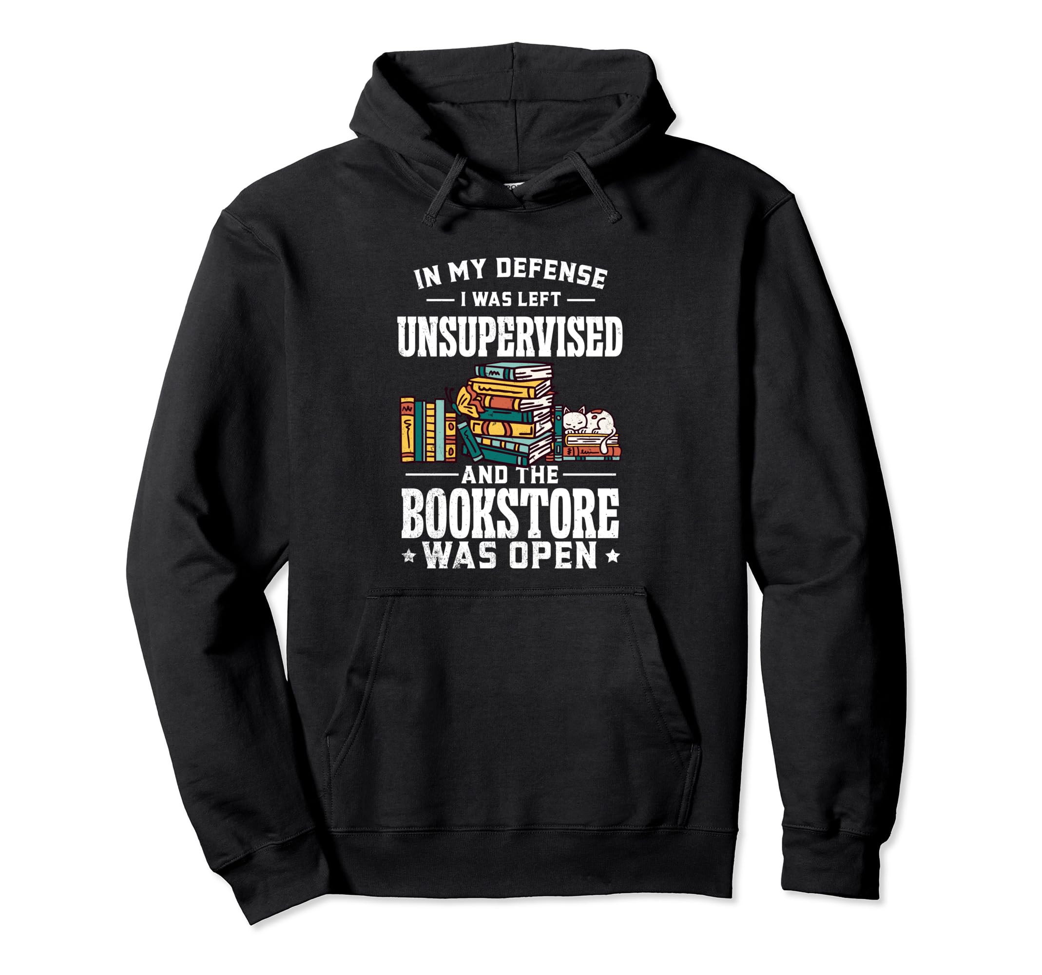 My Defense I Was Left Unsupervised Hoodie - Minimalist Print for Adults - T-Shirt, Sweatshirt, Hoodie