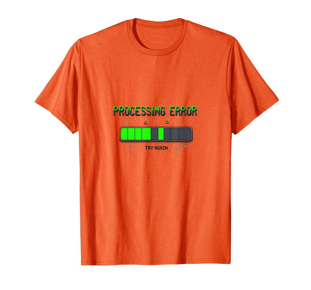 Processing Error Try Again T-Shirt - Custom Art Print for Adults - T-Shirt, Sweatshirt, Hoodie