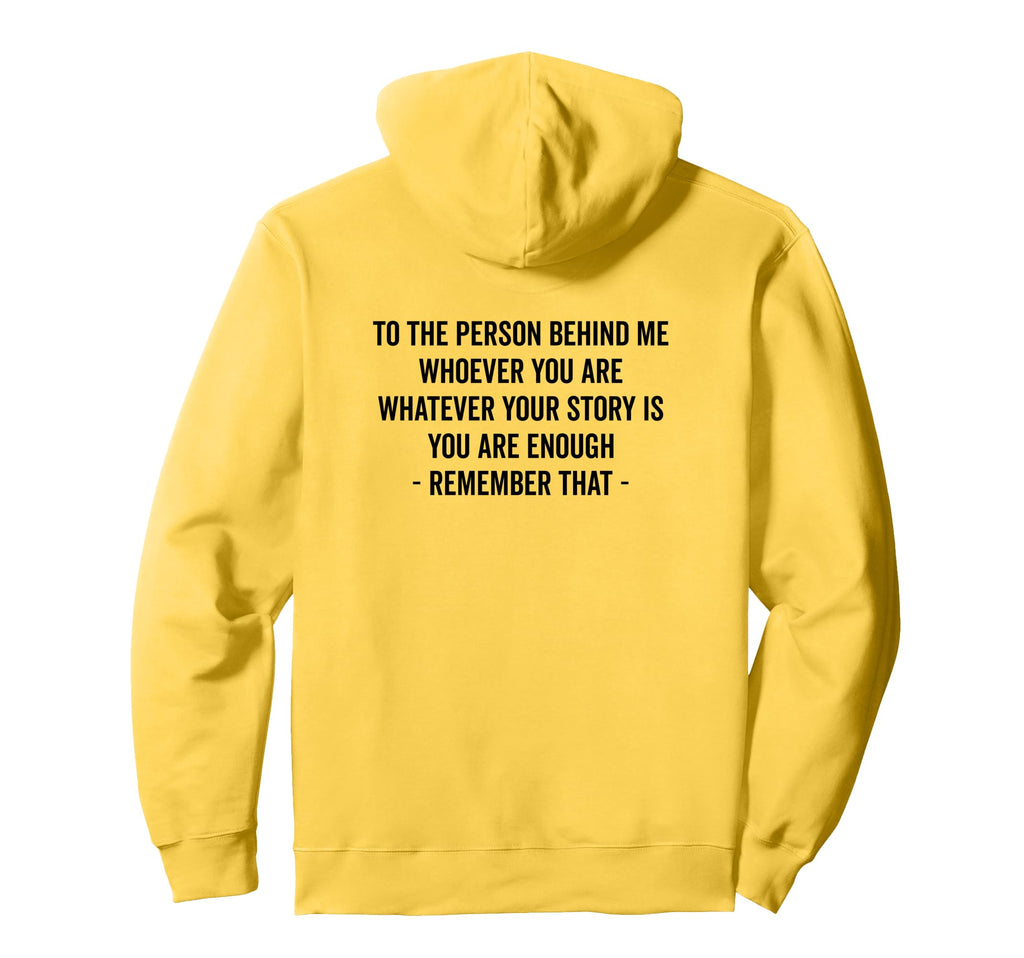 To Person Behind You Are Enough Message Hoodie - Aesthetic Graphic Unisex - T-Shirt, Sweatshirt, Hoodie