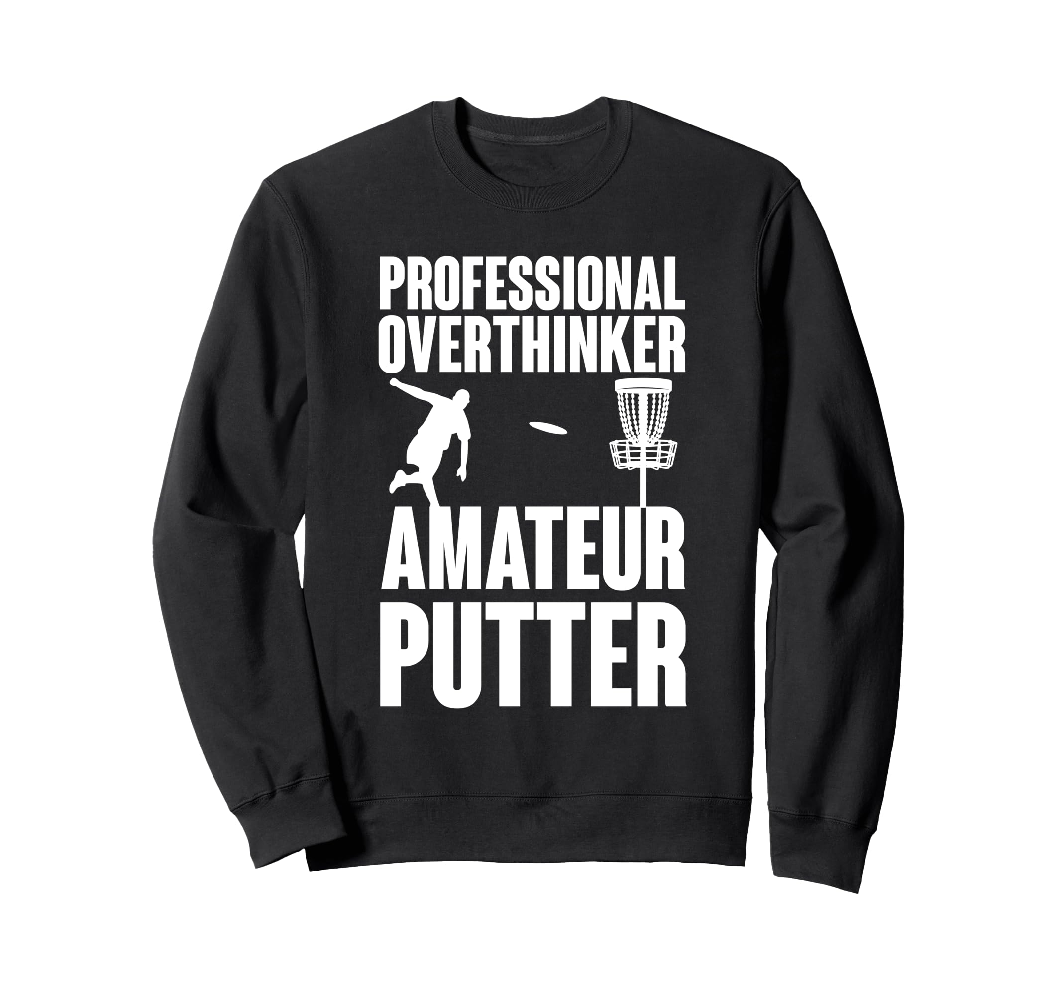 Professional Overthinker Amateur Sweatshirt - Minimalist Print for Adults - T-Shirt, Sweatshirt, Hoodie