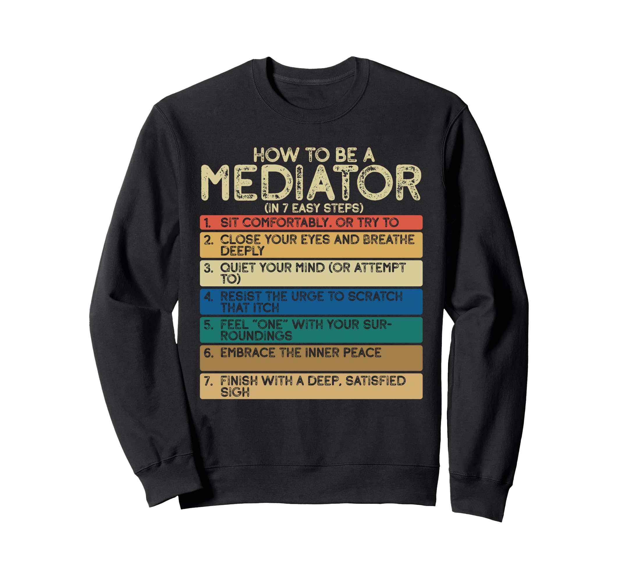 How To Be Mediator 7 Easy Steps Funny Sweatshirt - Custom Art Print Unisex - T-Shirt, Sweatshirt, Hoodie