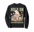 Hold Im Overstimulated Frog Sweatshirt - Fun Novelty Design for Adults - T-Shirt, Sweatshirt, Hoodie