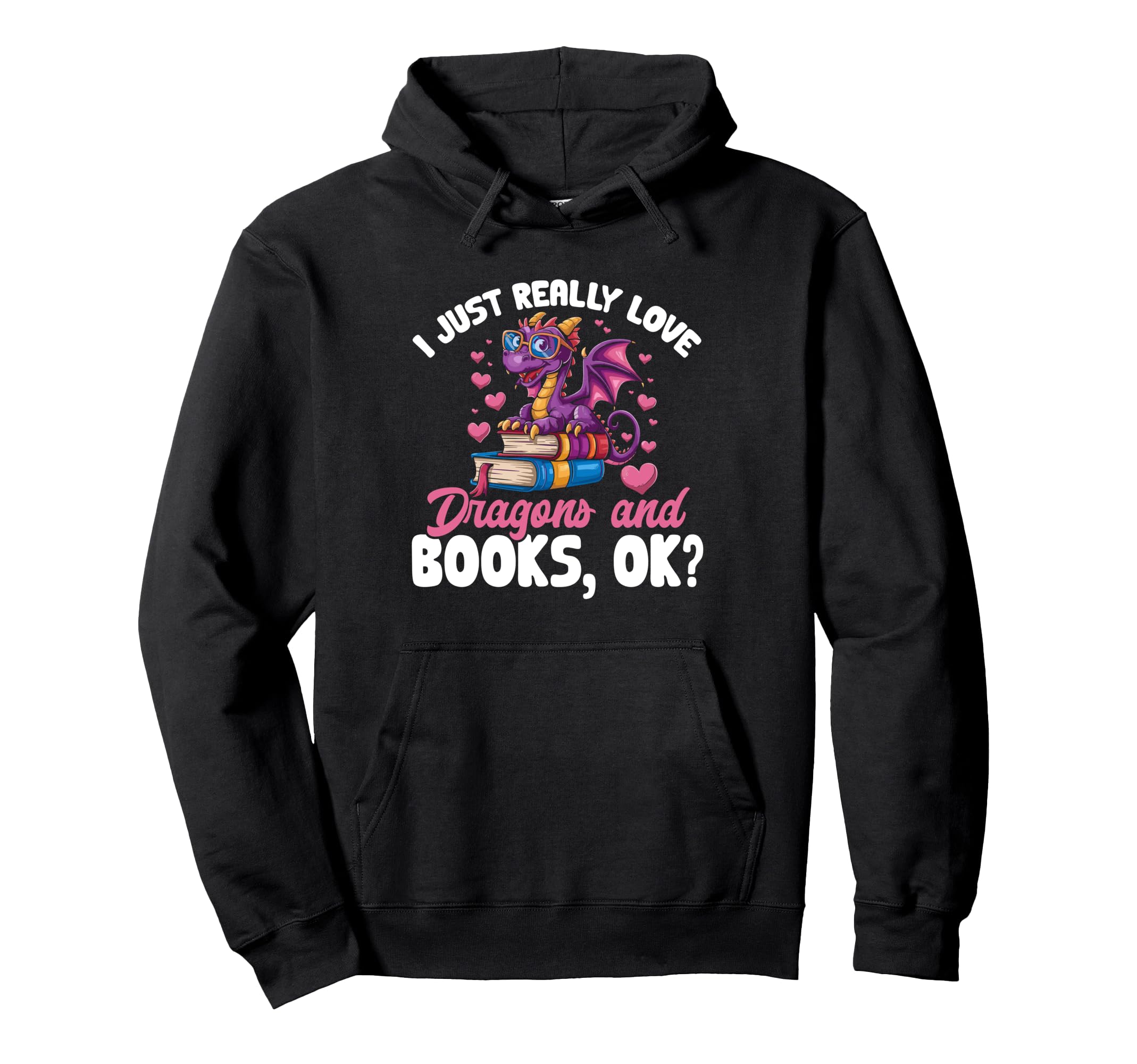 Dragon Reading I Just Really Love Hoodie - Casual Everyday Wear Unisex - T-Shirt, Sweatshirt, Hoodie