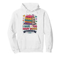 I Have Too Many Books Said No One Ever Hoodie - Graphic Print for Adults - T-Shirt, Sweatshirt, Hoodie