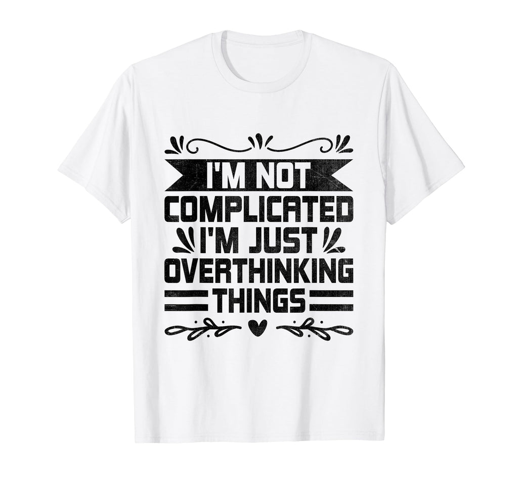 Overthinking Overthinker Funny T-Shirt - Fun Novelty Design Men Women - T-Shirt, Sweatshirt, Hoodie