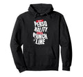 My Personality Is Punch Line Funny Hoodie - Custom Art Print for Adults - T-Shirt, Sweatshirt, Hoodie