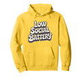 Low Social Battery Gen Z Slogan Hoodie - Unique Graphic Unisex - T-Shirt, Sweatshirt, Hoodie