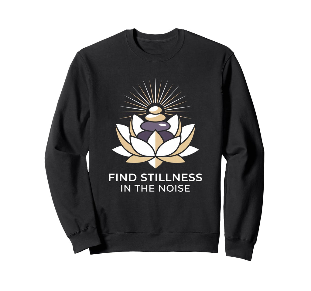Find Stillness Noise Hatha Yoga Sweatshirt - Graphic Print Men Women - T-Shirt, Sweatshirt, Hoodie