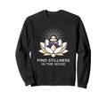 Find Stillness Noise Hatha Yoga Sweatshirt - Graphic Print Men Women - T-Shirt, Sweatshirt, Hoodie
