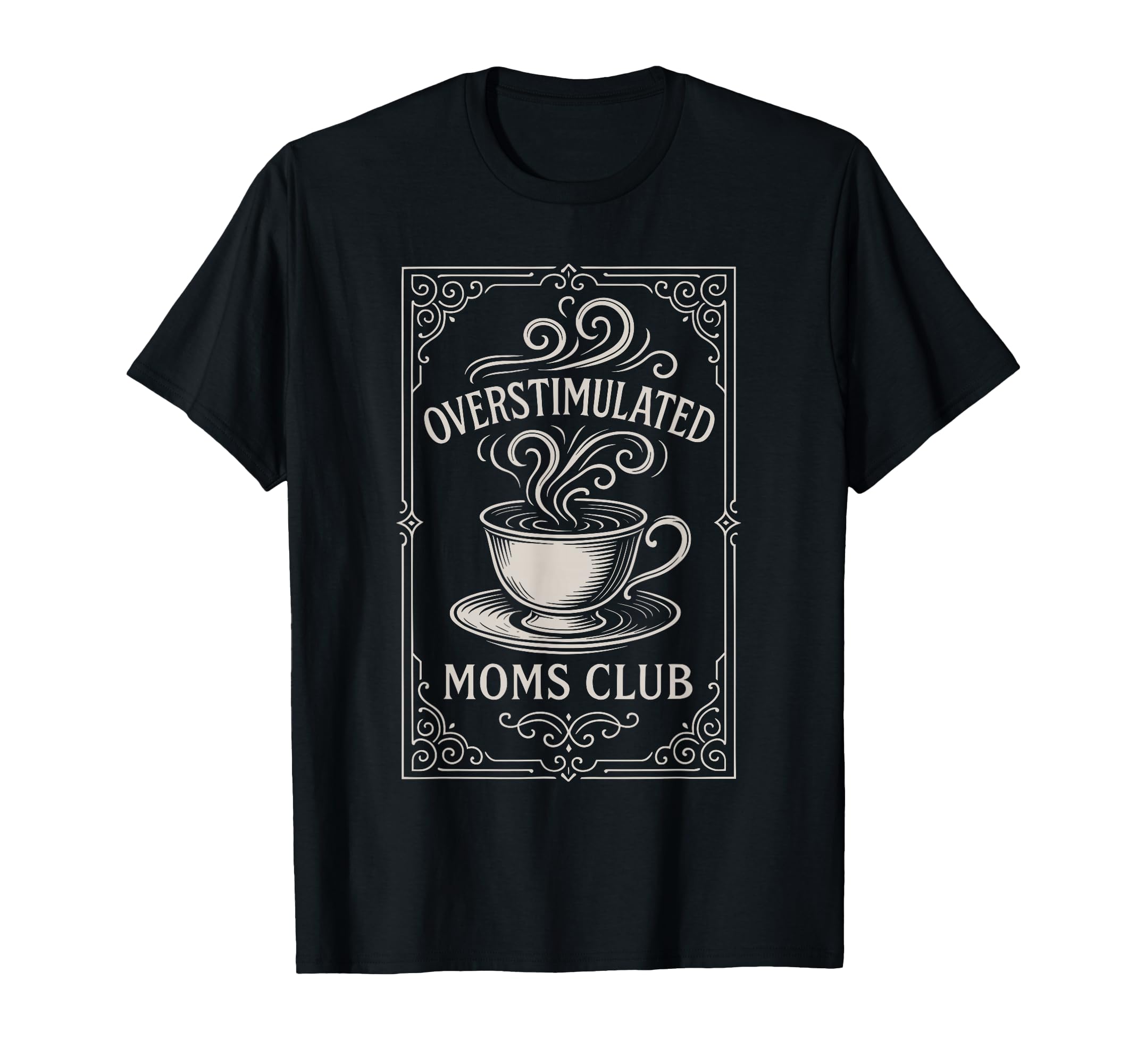 Overstimulated Moms Club Mothers Day Mom T-Shirt - Unique Graphic Unisex - T-Shirt, Sweatshirt, Hoodie