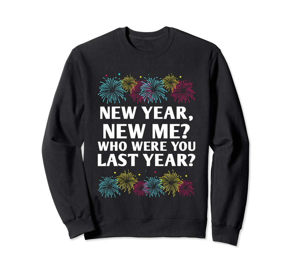 Happy New Me Year Funny Self Love Sweatshirt - Minimalist Print Men Women - T-Shirt, Sweatshirt, Hoodie