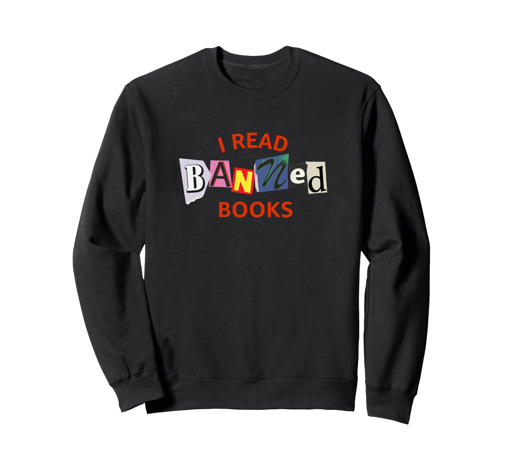 I Read Banned Books Scrap Letters Sweatshirt - Streetwear Style for Adults - T-Shirt, Sweatshirt, Hoodie