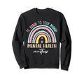 Be Kind To Your Mind Mental Health Sweatshirt - Aesthetic Graphic Unisex - T-Shirt, Sweatshirt, Hoodie