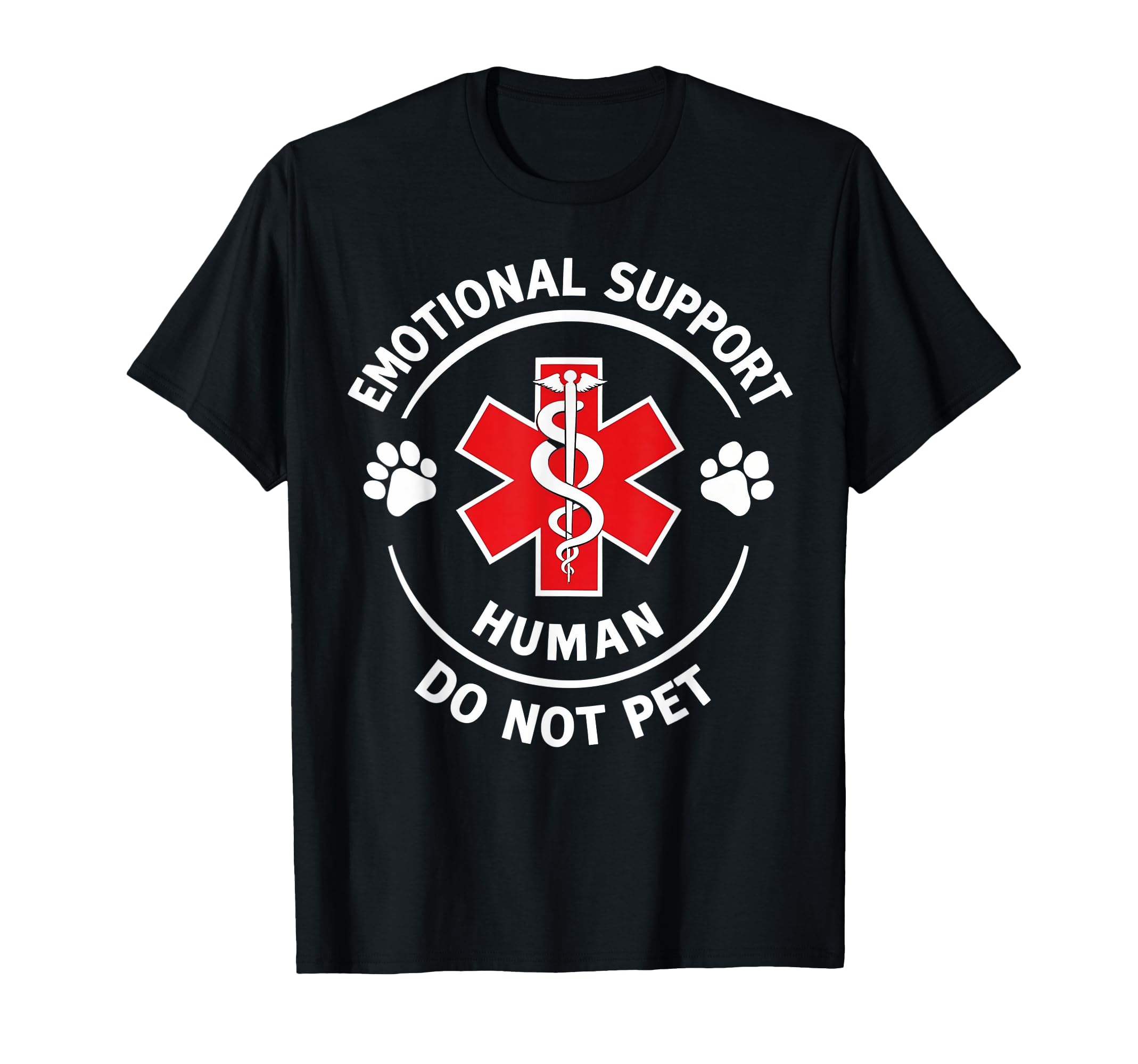 Emotional Support Human Do Not Pet T-Shirt - Novelty Apparel Men Women - T-Shirt, Sweatshirt, Hoodie