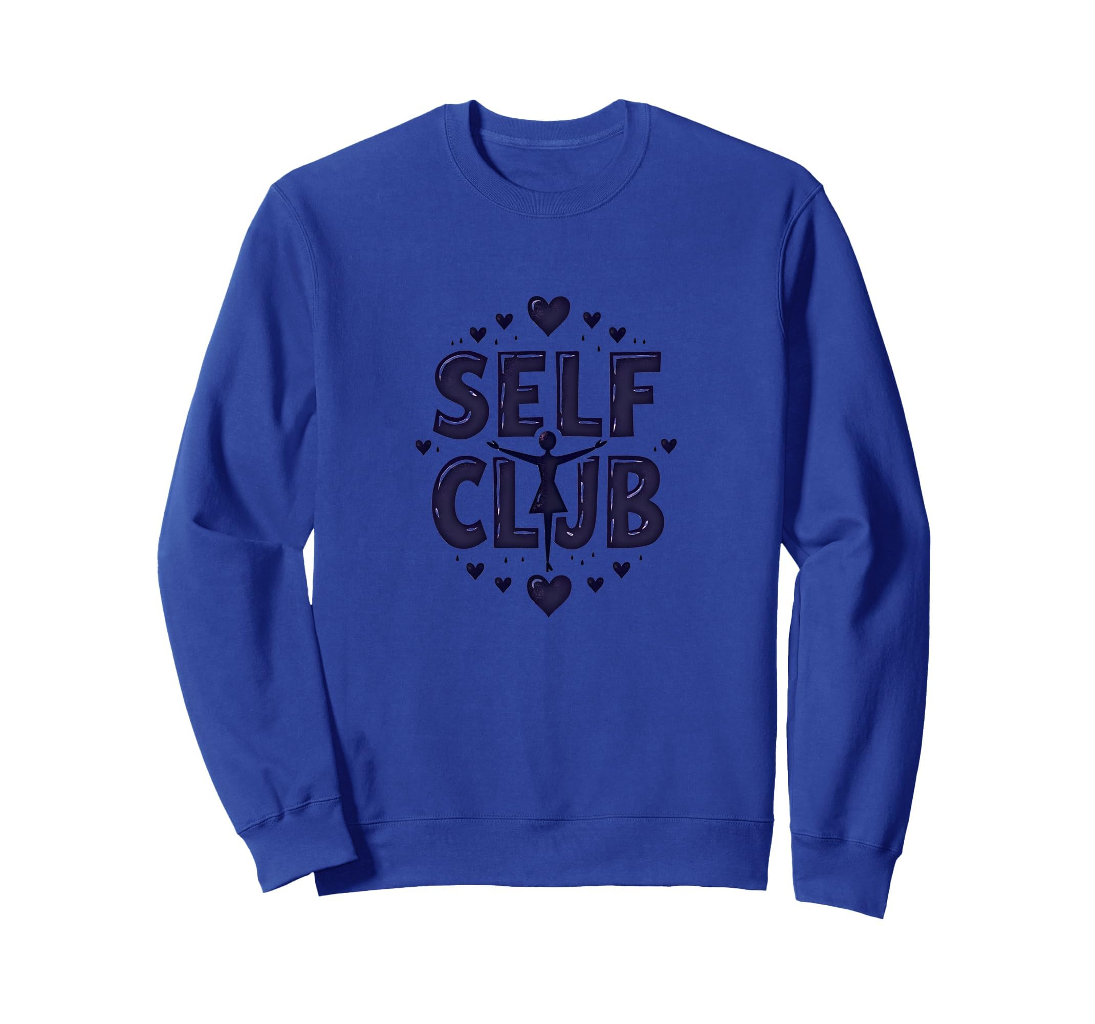 Self Club Inspire Empowering Self Love Sweatshirt - Novelty Apparel Unisex - T-Shirt, Sweatshirt, Hoodie