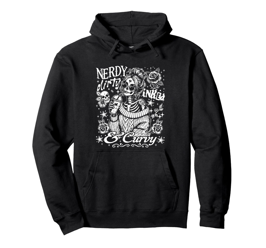 Nerdy Dirty Inked And Curvy Sassy Hoodie - Unique Graphic Men Women - T-Shirt, Sweatshirt, Hoodie