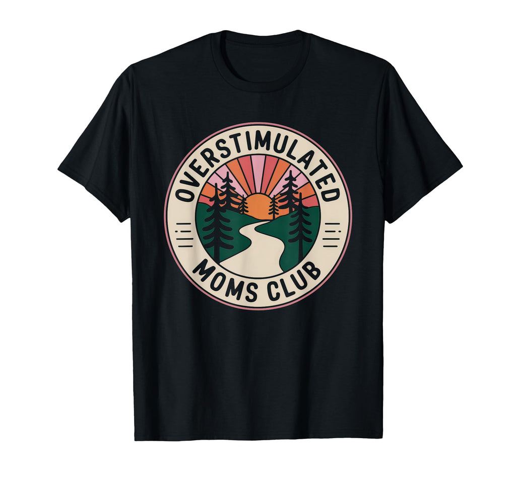 Overstimulated Moms Club Mom T-Shirt - Minimalist Print Men Women - T-Shirt, Sweatshirt, Hoodie