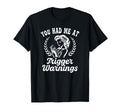 You Had Me Trigger Warnings Funny Dark T-Shirt - Graphic Print Unisex - T-Shirt, Sweatshirt, Hoodie
