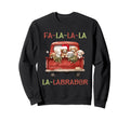 Fa La Labrador Retriever Dogs Truck Sweatshirt - Trendy Graphic Men Women - T-Shirt, Sweatshirt, Hoodie