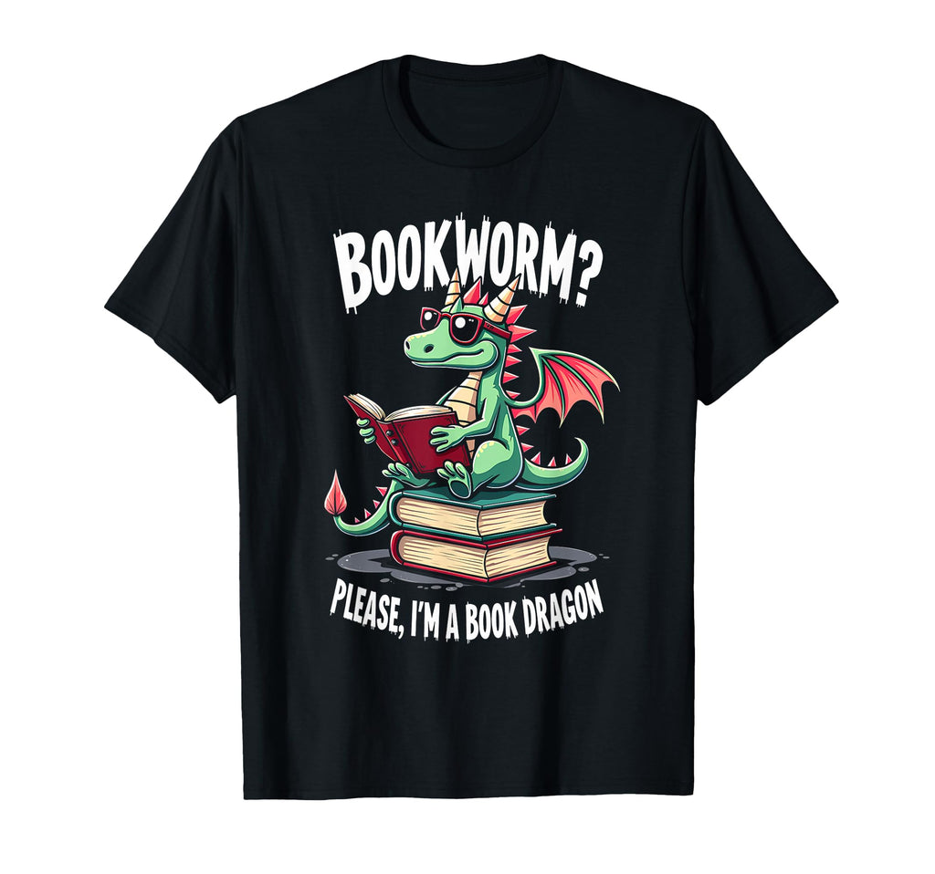 Bookworm Please Im Book Dragon T-Shirt - Casual Everyday Wear for Adults - T-Shirt, Sweatshirt, Hoodie