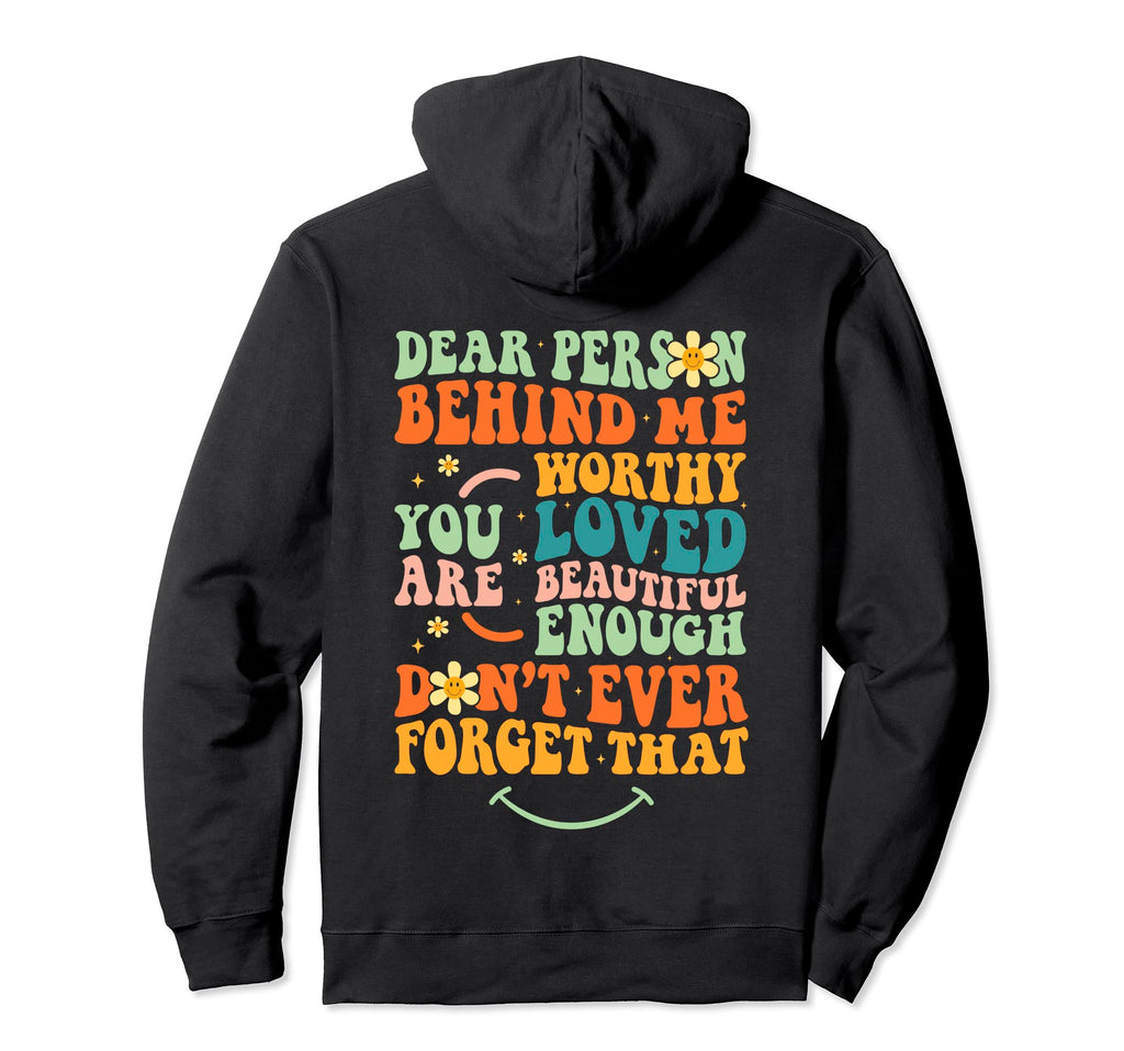 To Person Behind Me You Are Amazing Hoodie - Streetwear Style Men Women - T-Shirt, Sweatshirt, Hoodie