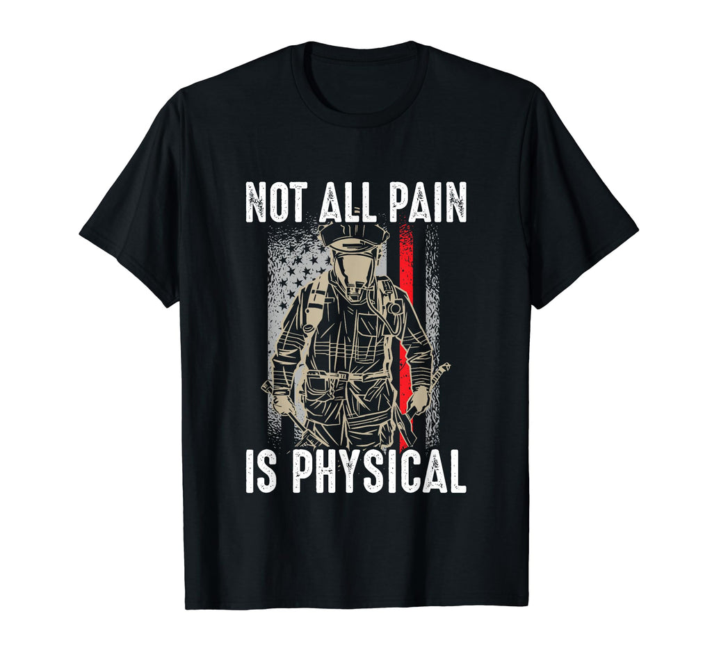 Not All Pain Is Physical Fire T-Shirt - Aesthetic Graphic for Adults - T-Shirt, Sweatshirt, Hoodie