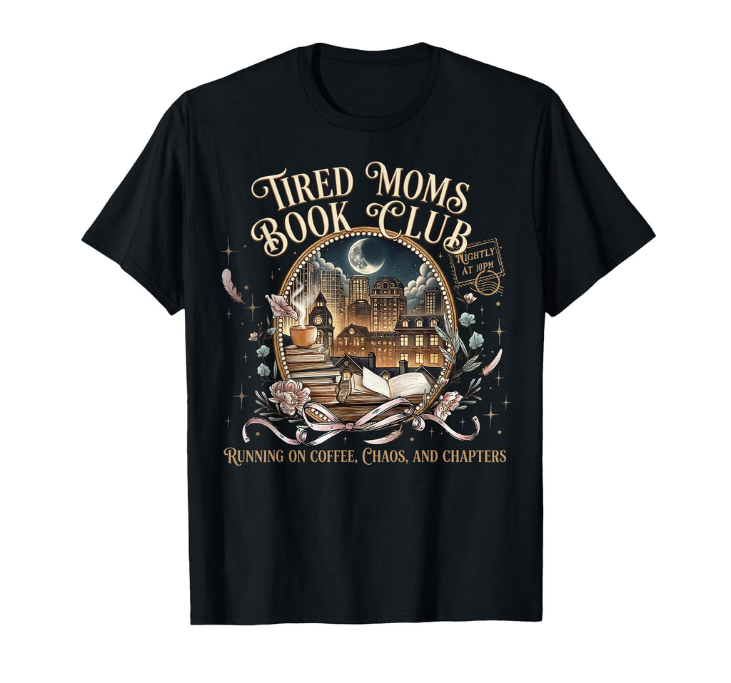 Tired Moms Book Club Coffee Chaos T-Shirt - Minimalist Print Men Women - T-Shirt, Sweatshirt, Hoodie