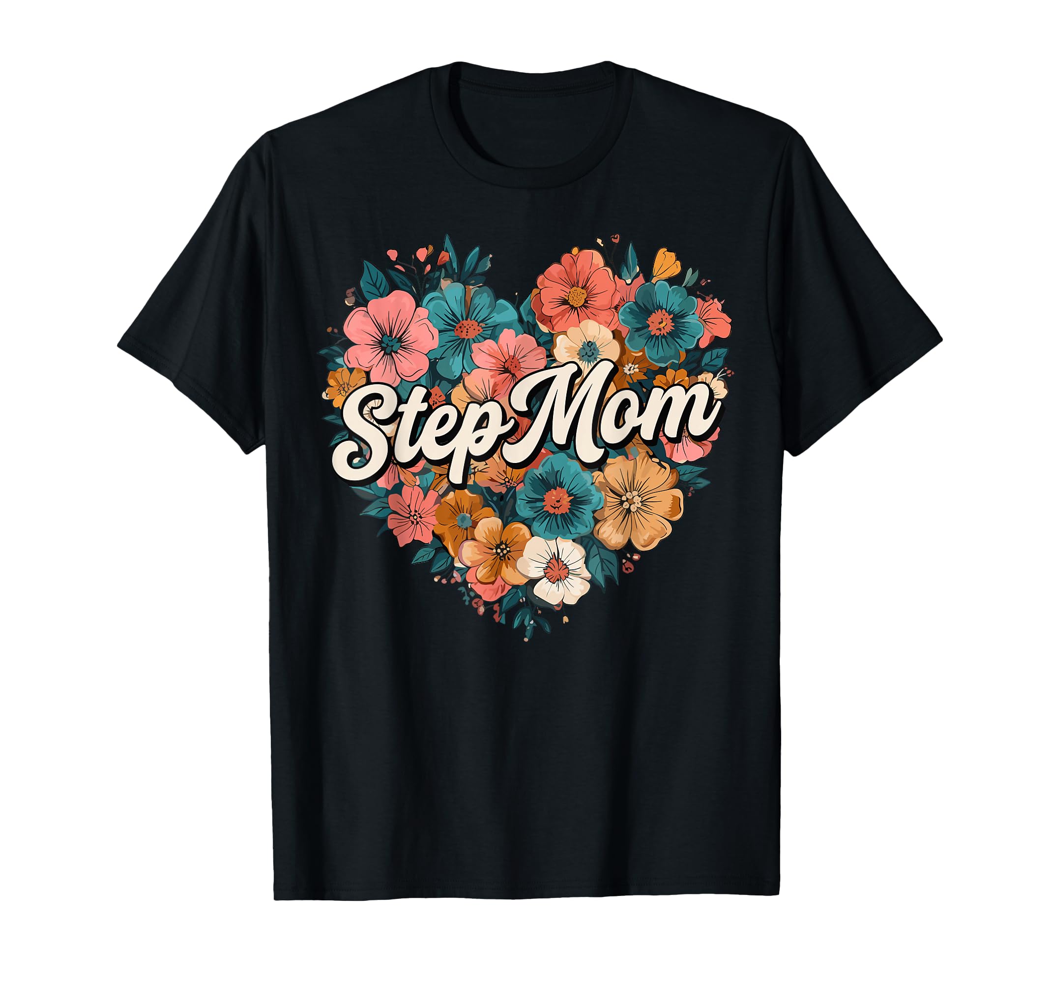 Step Mom Floral Heart Flower Mothers T-Shirt - Streetwear Style for Adults - T-Shirt, Sweatshirt, Hoodie