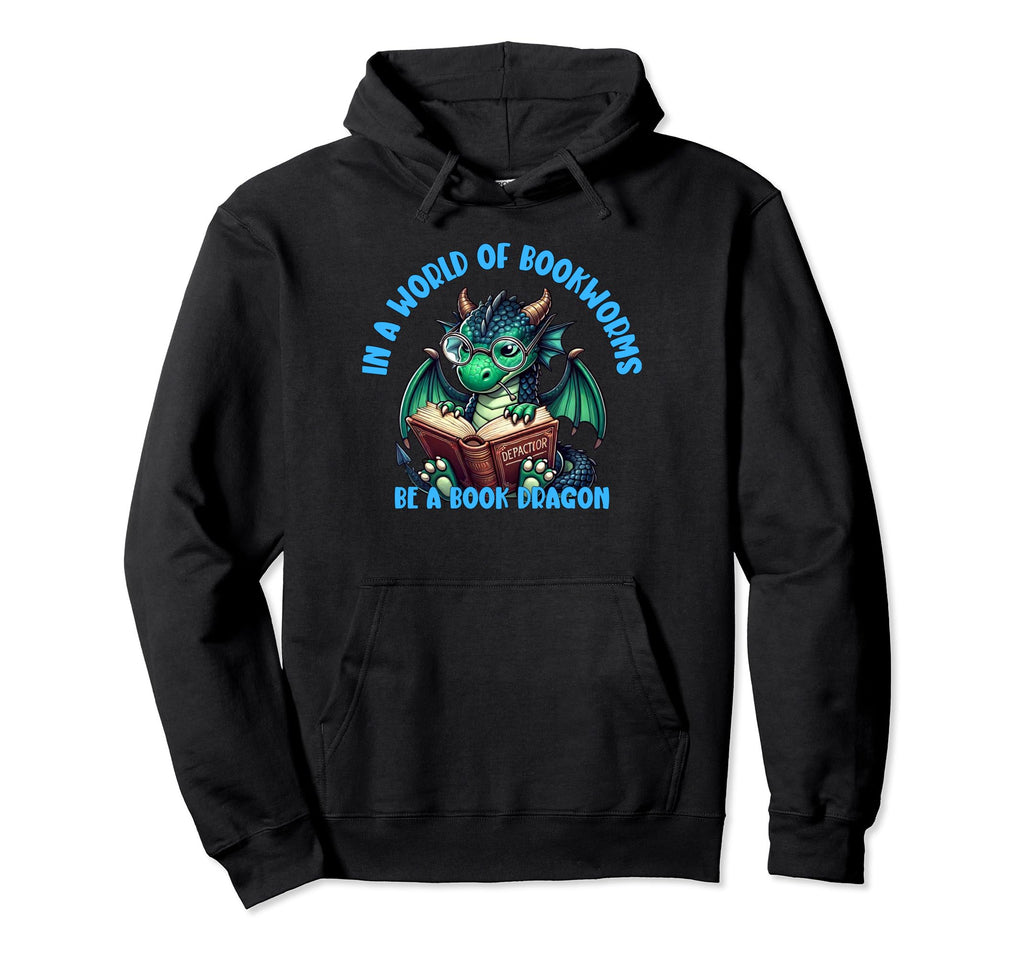 Dragon World Bookworms Be Book Dragon Hoodie - Casual Everyday Wear Unisex - T-Shirt, Sweatshirt, Hoodie