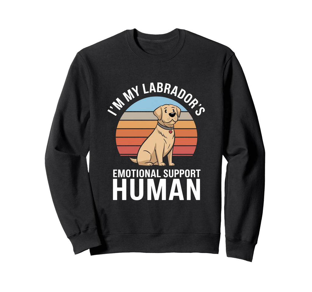Im My Labradors Emotional Support Human Sweatshirt - Graphic Print Unisex - T-Shirt, Sweatshirt, Hoodie