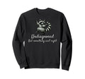 Undiagnosed But Something Aint Sweatshirt - Streetwear Style for Adults - T-Shirt, Sweatshirt, Hoodie