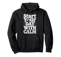 Morning Routine Peaceful Mornings Self Hoodie - Custom Art Print Unisex - T-Shirt, Sweatshirt, Hoodie
