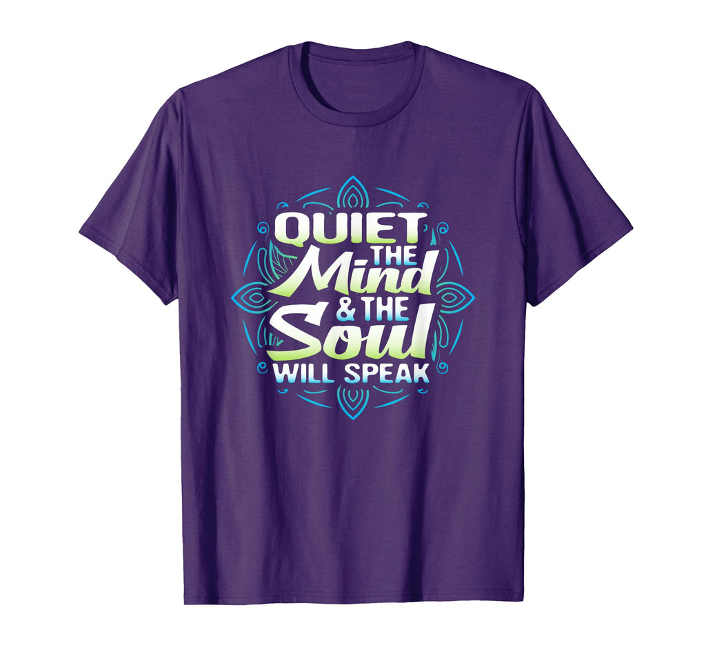 Quiet Mind And Soul Will Speak T-Shirt - Novelty Apparel for Adults - T-Shirt, Sweatshirt, Hoodie
