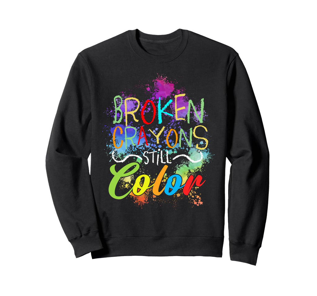 Broken Crayons Still Color Self Care Sweatshirt - Unique Graphic Men Women - T-Shirt, Sweatshirt, Hoodie