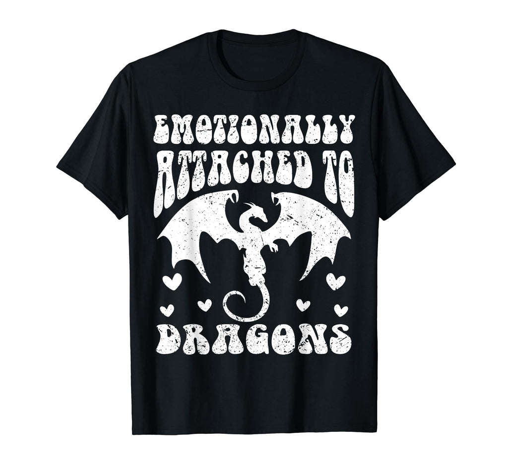 Emotionally Attached To Dragons Books And T-Shirt - Unique Graphic Unisex - T-Shirt, Sweatshirt, Hoodie