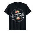 You Are Enough Empowering Motivational T-Shirt - Aesthetic Graphic Unisex - T-Shirt, Sweatshirt, Hoodie