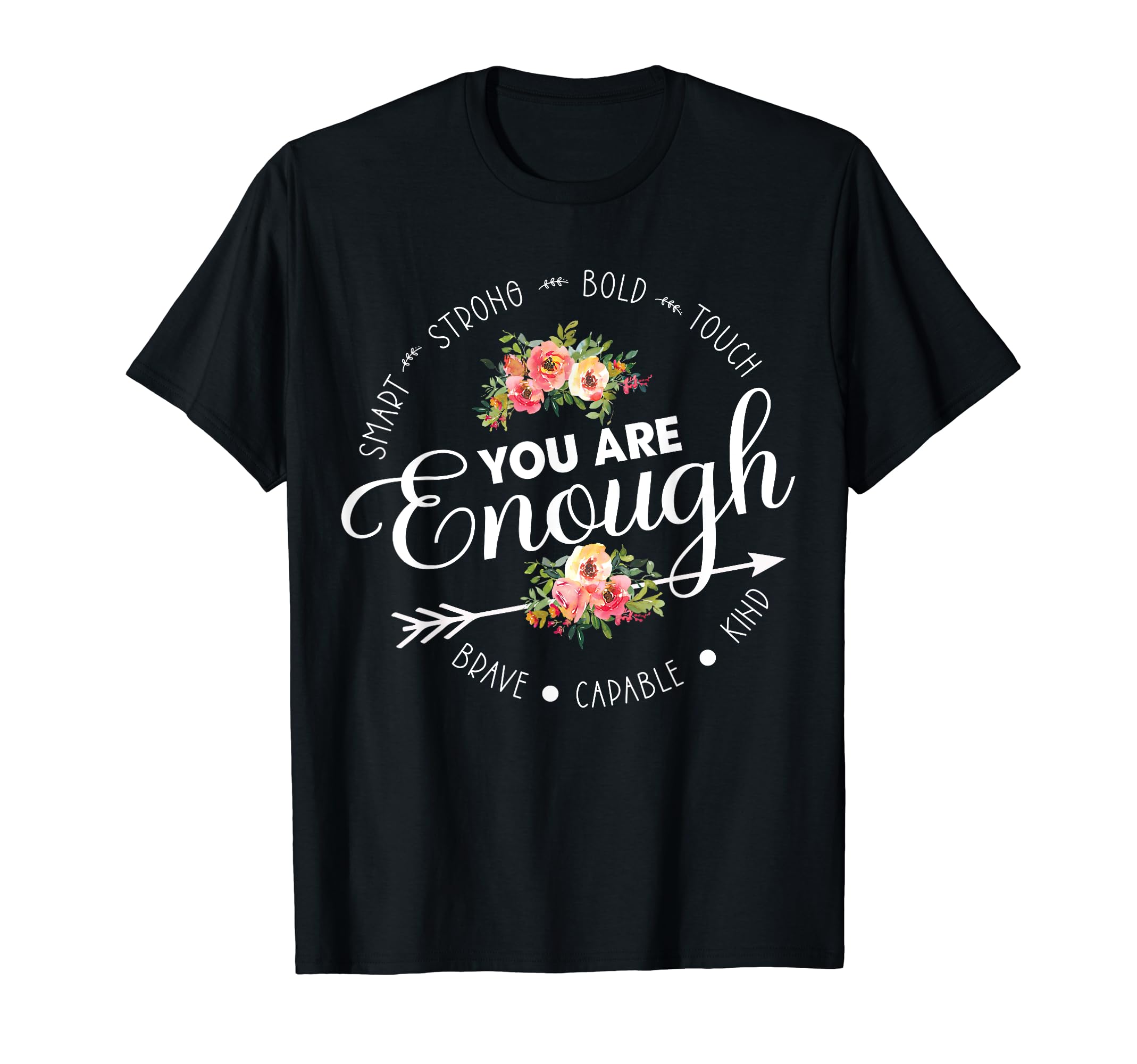 You Are Enough Empowering Motivational T-Shirt - Aesthetic Graphic Unisex - T-Shirt, Sweatshirt, Hoodie