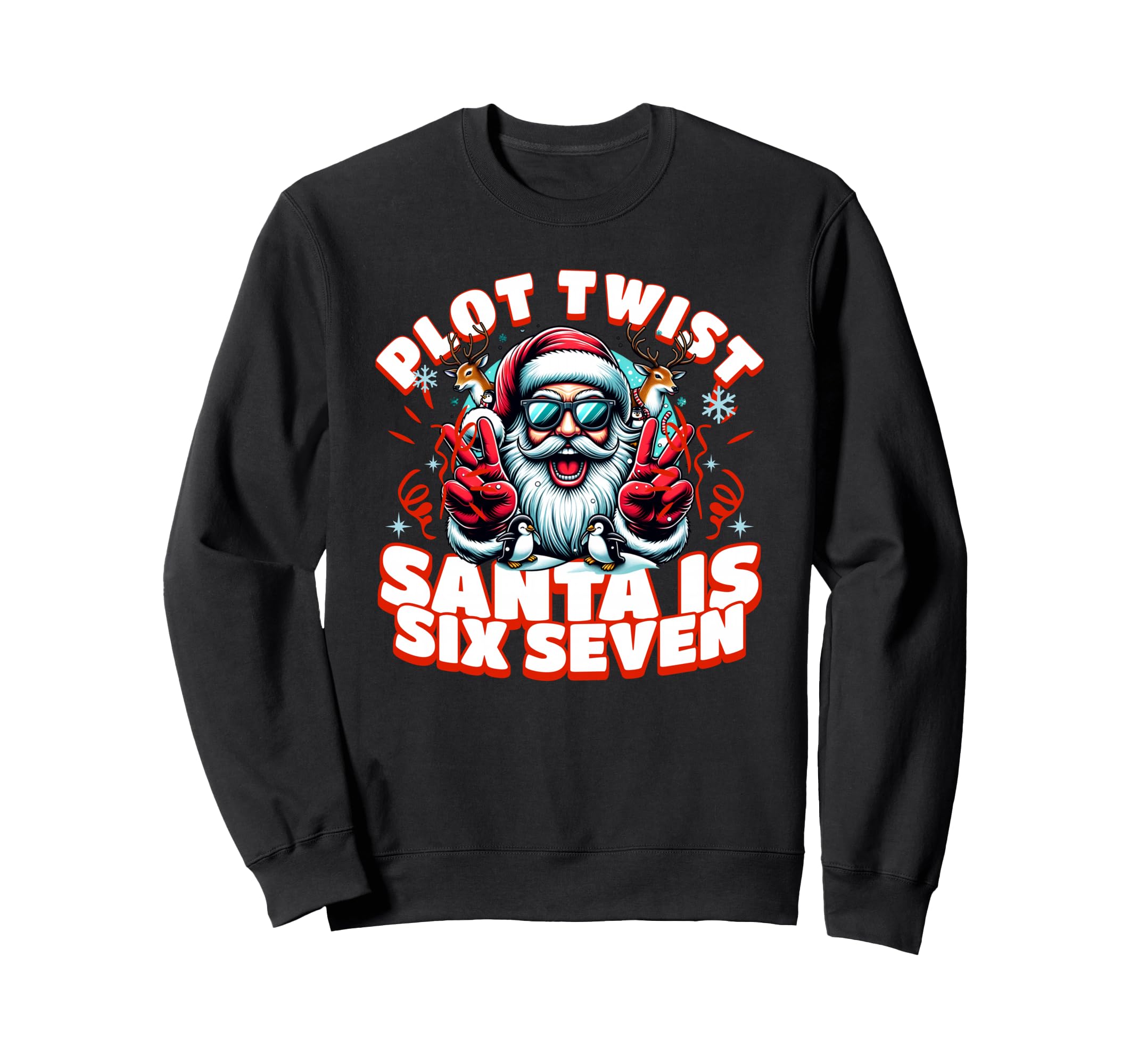 Funny Meme Plot Twist Santa Six Seven Sweatshirt - Unique Graphic Men Women - T-Shirt, Sweatshirt, Hoodie