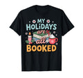 My Holidays Are All Booked Book Lover T-Shirt - Minimalist Print for Adults - T-Shirt, Sweatshirt, Hoodie