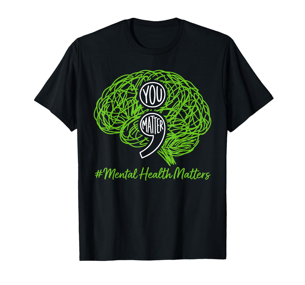 You Matter Mental Health Matters Awareness T-Shirt - Graphic Print Unisex - T-Shirt, Sweatshirt, Hoodie