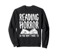 Reading Horror So You Dont Have Sweatshirt - Minimalist Print for Adults - T-Shirt, Sweatshirt, Hoodie